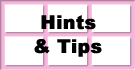 Hints & Tips