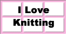 I Love Knitting